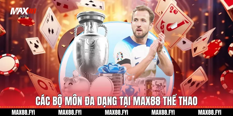 Các bộ môn đa dạng tại Max88 Thể thao