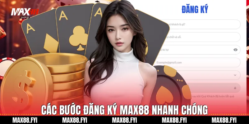 Các bước Đăng ký Max88 nhanh chóng