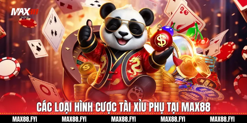 Các loại hình cược Tài xỉu phụ tại Max88