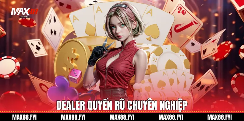 Dealer quyến rũ chuyên nghiệp