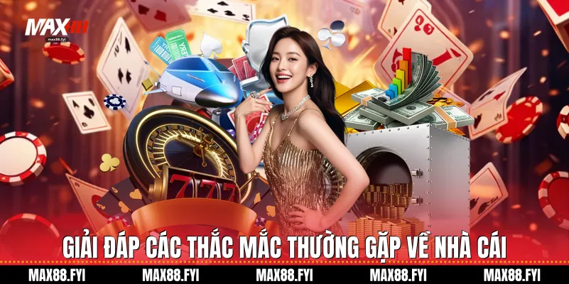 Giải đáp các thắc mắc thường gặp về nhà cái