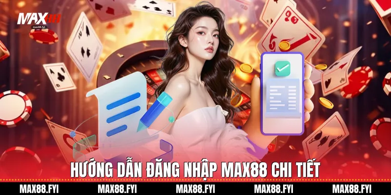 Hướng dẫn Đăng nhập Max88 chi tiết