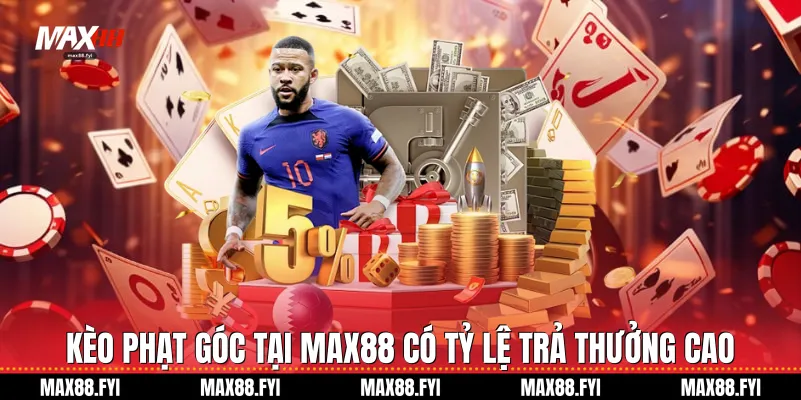 Kèo phạt góc tại Max88 có tỷ lệ trả thưởng cao