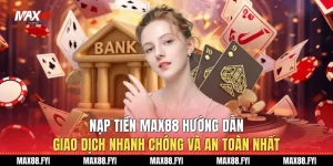 Nạp Tiền Max88