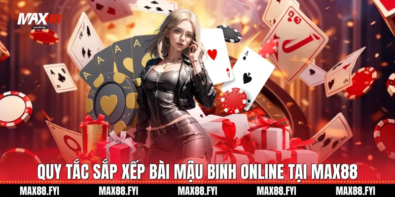 Quy tắc sắp xếp bài Mậu binh online tại Max88