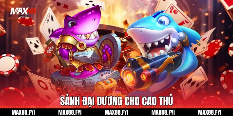 Sảnh đại dương cho cao thủ