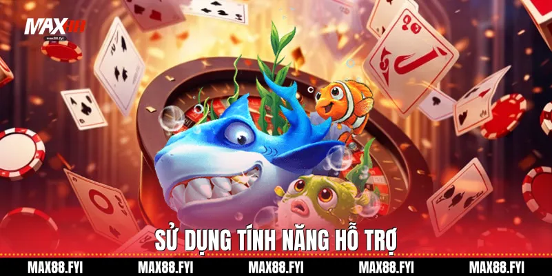 Sử dụng tính năng hỗ trợ