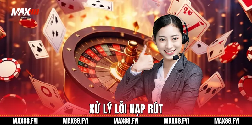 Xử lý lỗi nạp rút
